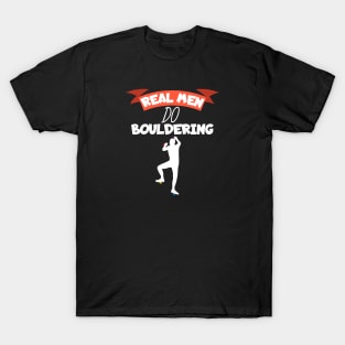 Real men do bouldering T-Shirt